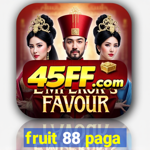 fruit 88 paga